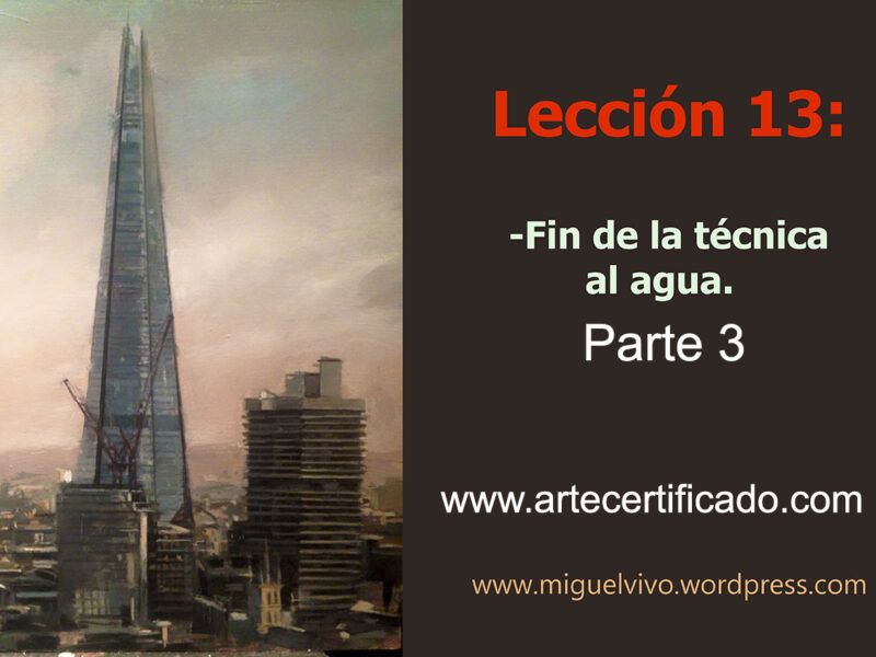 Lección 13 parte 3 del curso de pintura técnica mixta: control final de valores y atmósfera en la técnica al agua.