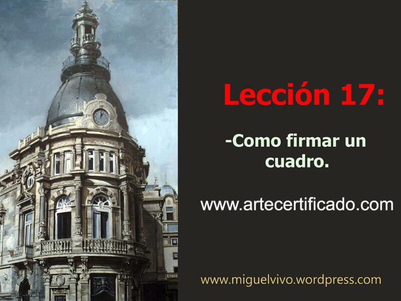 Lección 17 del curso de pintura: cómo firmar un cuadro correctamente, ubicación de la firma y criterios profesionales.