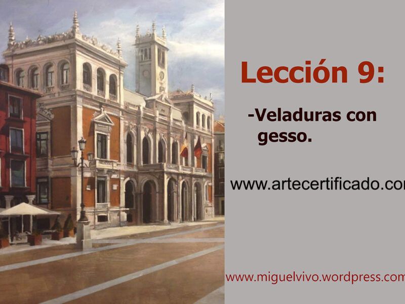 Lección 9 del curso de pintura técnica mixta: veladuras con gesso.